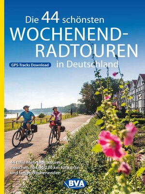 cover image of Die 44 schönsten Wochenend-Radtouren in Deutschland mit GPS-Tracks